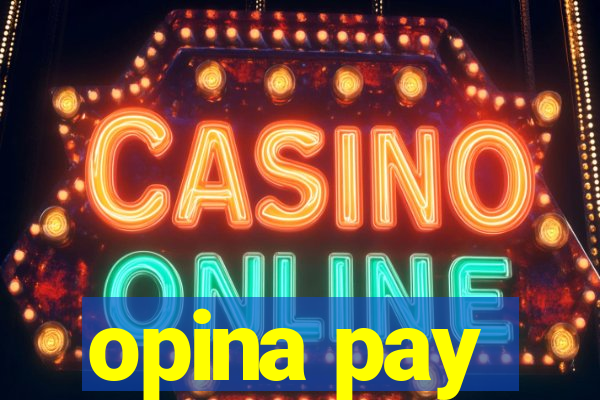 opina pay